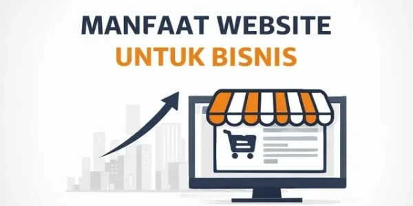Manfaat Website untuk Bisnis Solusi Kuat & Menguntungkan Tingkatkan Penjualan 2026